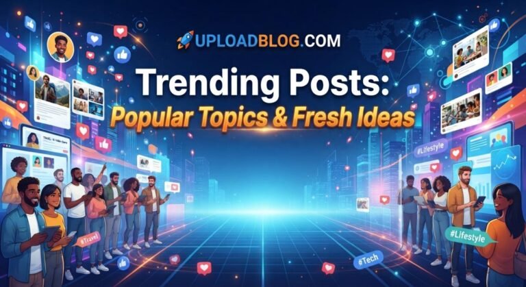 uploadblog.com trending posts